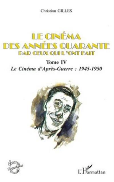 LE CINEMA DES ANNEES QUARANTE PAR CEUX QUI L’ONT FAIT
