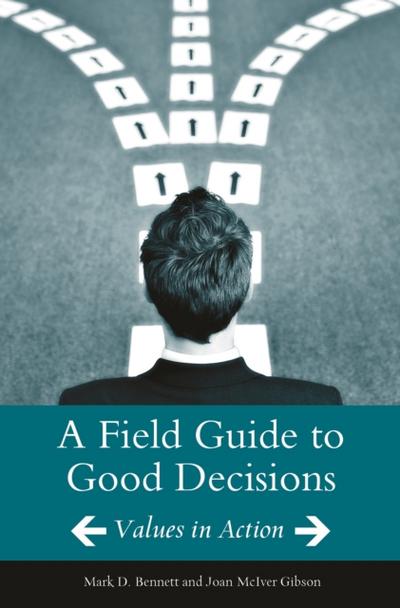 Field Guide to Good Decisions