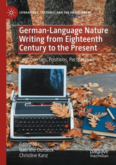 German-Language Nature Writing from Eighteenth Century to the Present