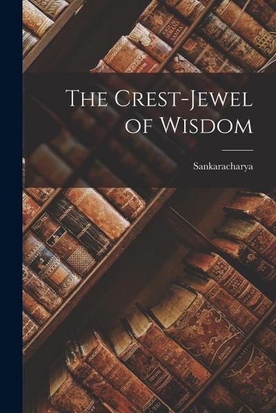 The Crest-Jewel of Wisdom