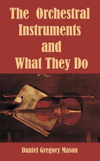 Orchestral Instruments and What They Do, The