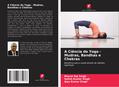A Ciência do Yoga - Mudras, Bandhas e Chakras