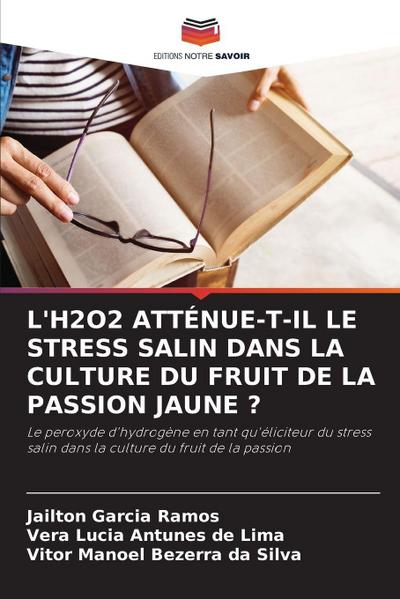 L’H2O2 ATTÉNUE-T-IL LE STRESS SALIN DANS LA CULTURE DU FRUIT DE LA PASSION JAUNE ?