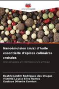 Nanoémulsion (m/a) d’huile essentielle d’épices culinaires croisées