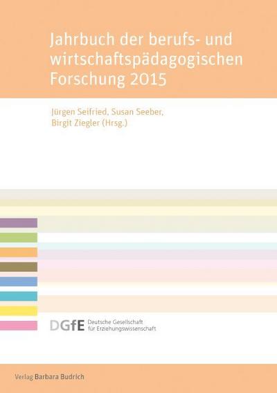 Jahrbuch der berufs- und wirtschaftspädagogischen Forschung 2015