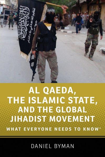 Al Qaeda, the Islamic State, and the Global Jihadist Movement
