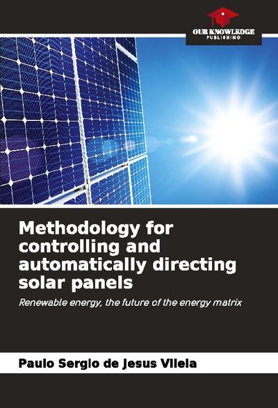 Methodology for controlling and automatically directing solar panels