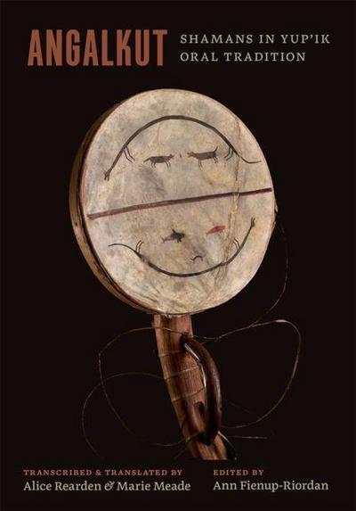 Angalkut/Shamans in Yup’ik Oral Tradition
