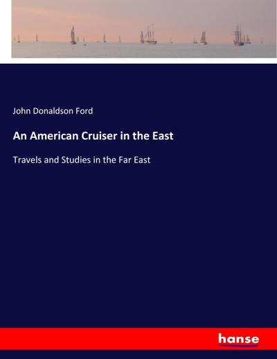 An American Cruiser in the East