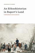 Ethnohistorian in Rupert’s Land