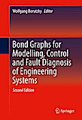 Bond Graphs for Modelling, Control and Fault Diagnosis of Engineering Systems