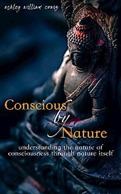 Conscious by Nature