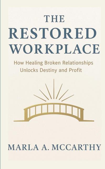 The Restored Workplace