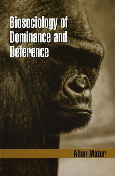 Mazur, A: Biosociology of Dominance and Deference
