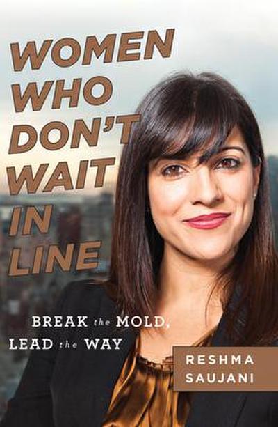 Women Who Don’t Wait in Line