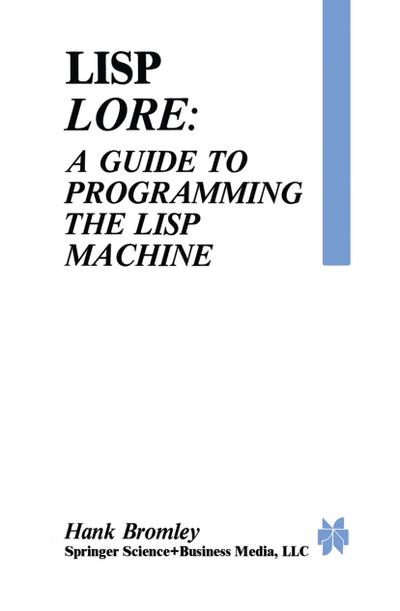 Lisp Lore: A Guide to Programming the Lisp Machine