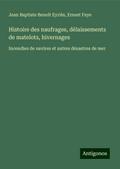 Histoire des naufrages, délaissements de matelots, hivernages
