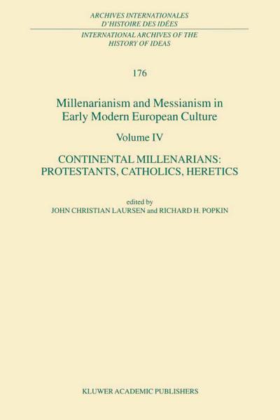 Millenarianism and Messianism in Early Modern European Culture Volume IV