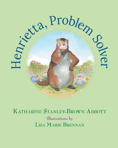 Henrietta, Problem Solver (Book 4 in the Henrietta, the Loveable Woodchuck Series)