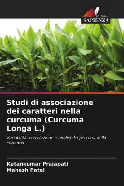 Studi di associazione dei caratteri nella curcuma (Curcuma Longa L.)