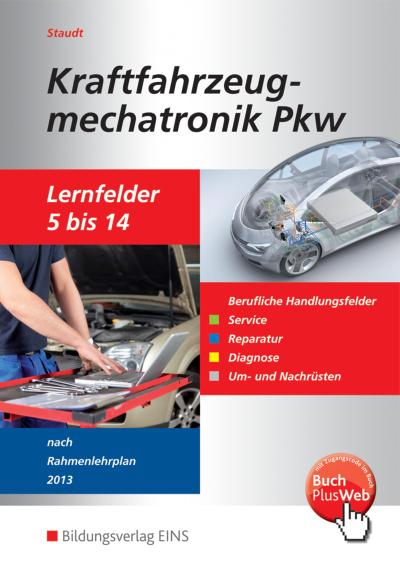 Kraftfahrzeugmechatronik PKW. Schülerband. Lernfelder 5-14