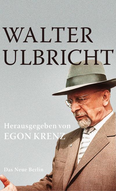Walter Ulbricht: Herausgegeben von Egon Krenz