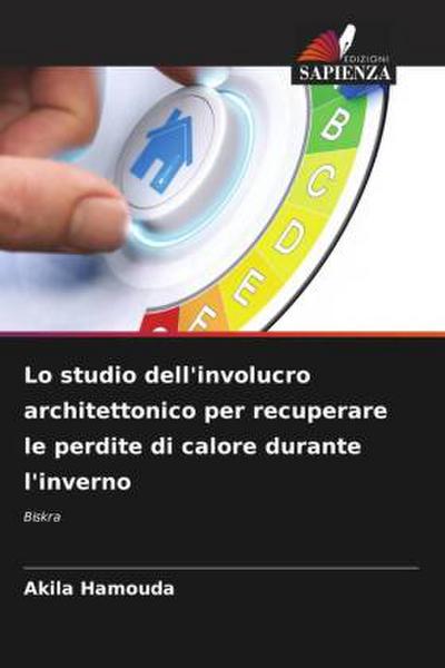 Lo studio dell’involucro architettonico per recuperare le perdite di calore durante l’inverno