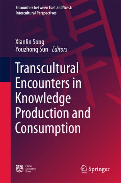 Transcultural Encounters in Knowledge Production and Consumption