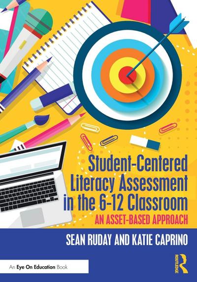 Student-Centered Literacy Assessment in the 6-12 Classroom