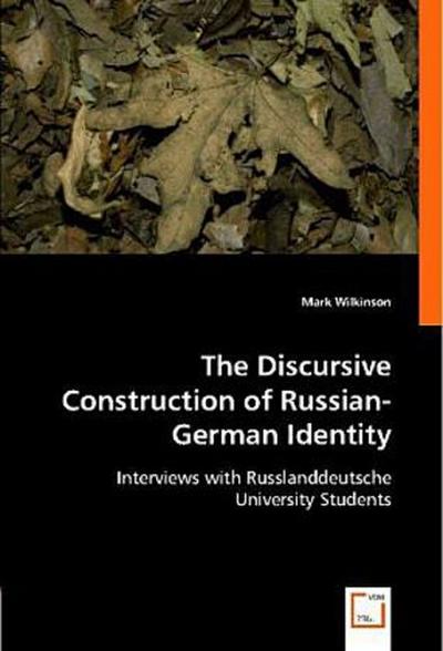 The Discursive Construction of Russian-German Identity
