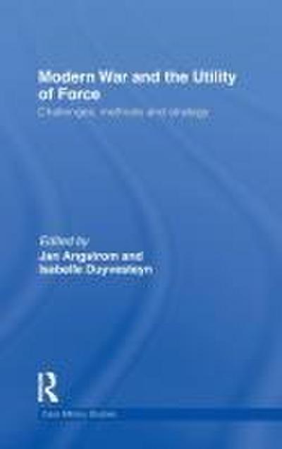 Modern War and the Utility of Force