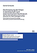 Die Einweisung der Erben in die Erbschaft nach österreichischem Recht durch deutsche Nachlassgerichte