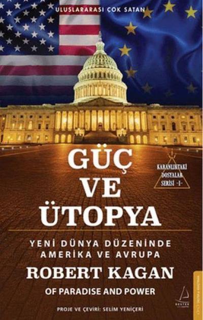 Güc ve Ütopya - Yeni Dünya Düzeninde Amerika ve Avrupa;Karanliktaki Dosyalar Serisi - 1