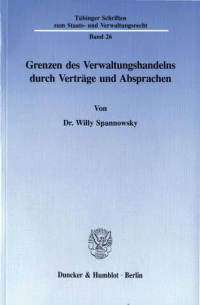 Grenzen des Verwaltungshandelns durch Verträge und Absprachen.