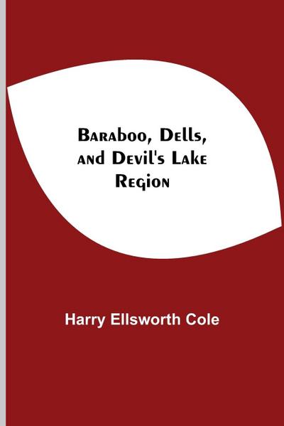 Baraboo, Dells, And Devil’S Lake Region