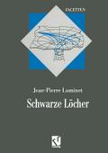 Schwarze LÃ¶cher: Aus dem FranzÃ¶sischen Ã¼bersetzt von Thomas Filk Jean-Pierre Luminet Author