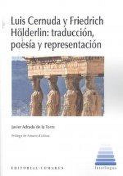 Luis Cernuda y Friedrich Hölderlin : traducción, poesía y representación