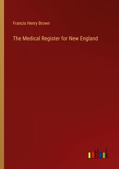 The Medical Register for New England