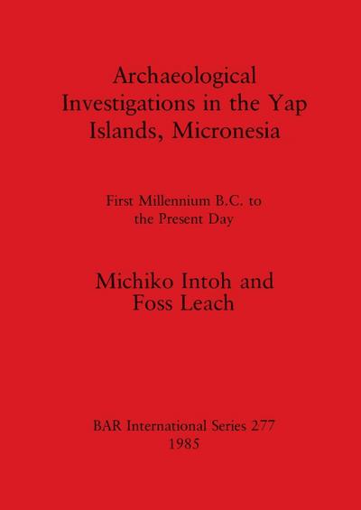 Archaeological Investigations in the Yap Islands, Micronesia