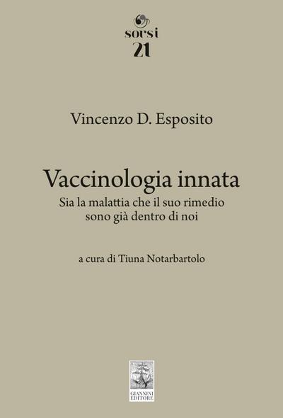 Vaccinologia innata. Sia la malattia che il suo rimedio, sono già dentro di noi