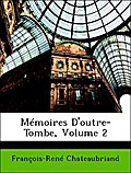 Mémoires D'outre-Tombe, Volume 2 (French Edition)