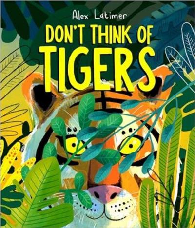 Don’t Think of Tigers