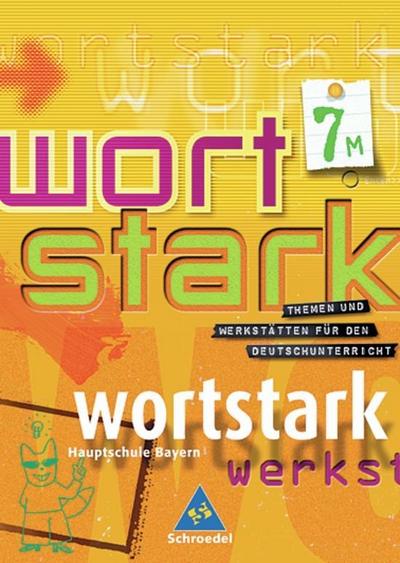 Wortstark, Ausgabe Hauptschule Bayern 7. Klasse, SprachLeseBuch, Ausgabe 7M