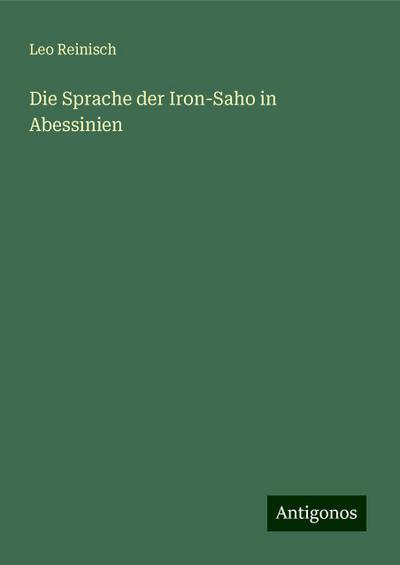 Reinisch, L: Sprache der Iron-Saho in Abessinien