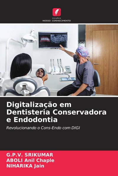 Digitalização em Dentisteria Conservadora e Endodontia