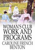 Woman’s Club Work and Programs