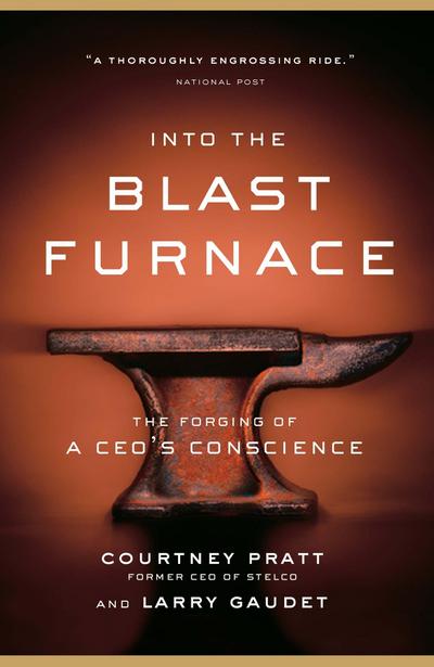 Into the Blast Furnace: The Forging of a Ceo’s Conscience