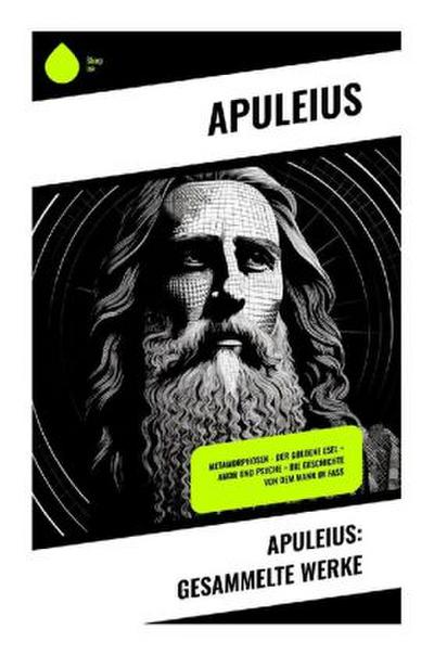 Apuleius: Gesammelte Werke