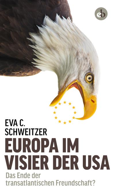 Europa im Visier der USA; Das Ende der transatlantischen Freundschaft?; Deutsch
