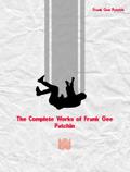 The Complete Works of Frank Gee Patchin